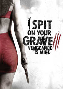 I Spit On Your Grave 3: Vengeance is Mine 2015