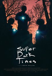 Super Dark Times 2017