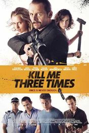 Kill Me Three Times - Omoara-ma de trei ori 2014